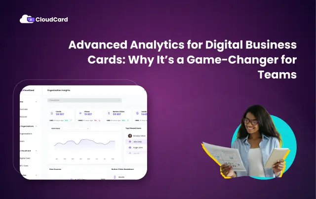 Advanced Analytics for Digital Business Cards: Why It’s a Game-Changer for Teams