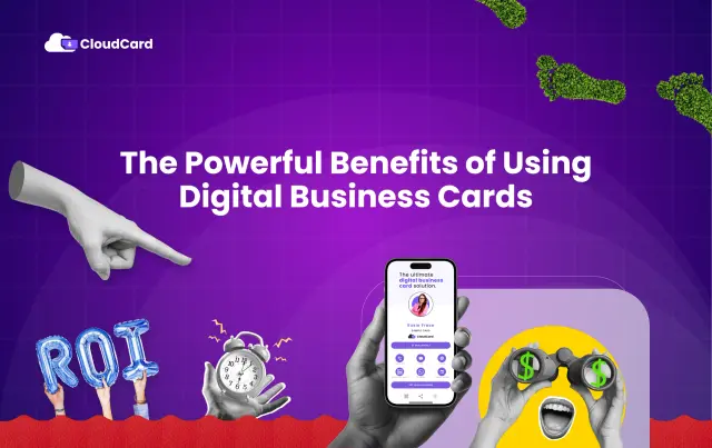 Unlocking the Powerful Benefits of Using Digital Business Cards