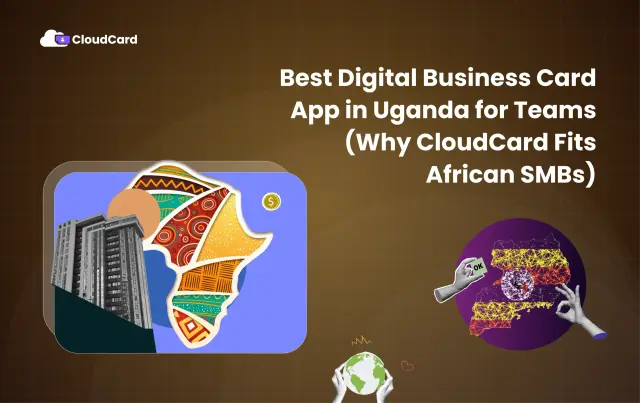 Best Digital Business Card App in Uganda for Teams (Why CloudCard Fits African SMBs)
