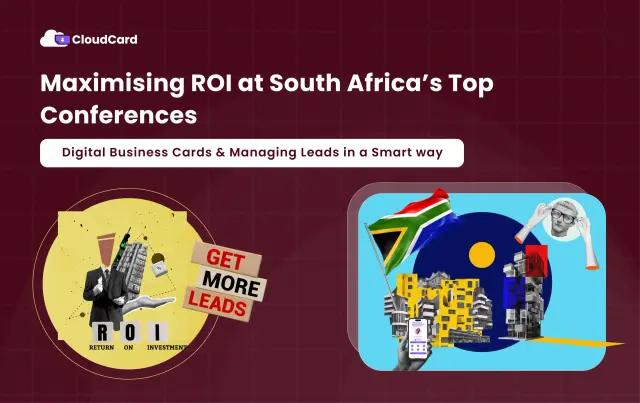 Stop Leaving Your Leads to Paper Cards and Spreadsheets: How to Maximise ROI at South Africa’s Top Conferences