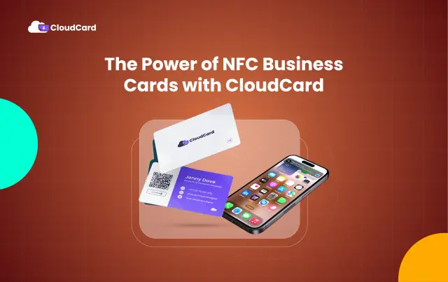 Unlocking the Future of Networking: The Power of NFC Business Cards with CloudCard