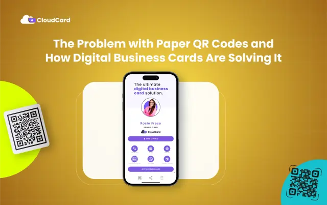 The Problem with Paper QR Codes and How Digital Business Cards Are Solving It
