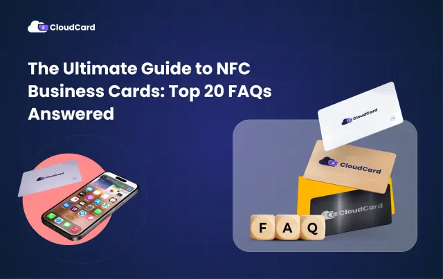 The Ultimate Guide to NFC Business Cards: Top 20 FAQs Answered
